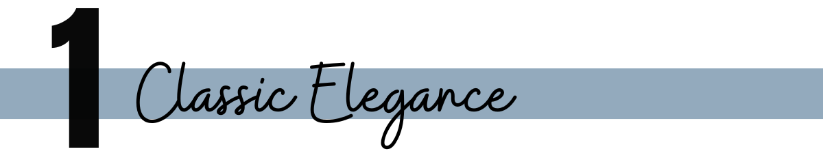 1 Classic Elegance